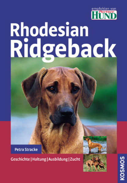 Rhodesian Ridgeback Geschichte. Haltung. Ausbildung. Zucht - Stracke, Petra