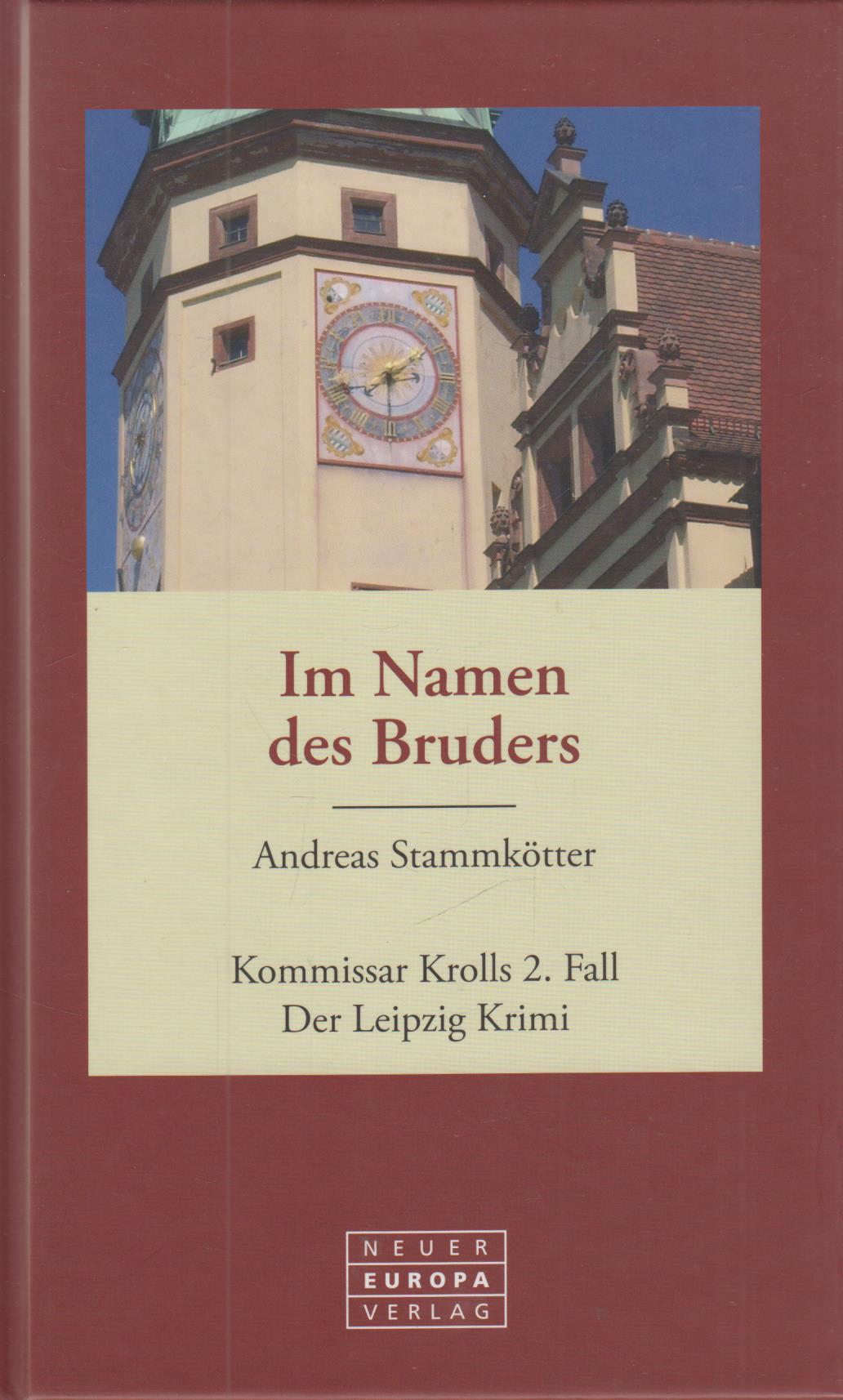Im Namen des Bruders Kommissar Krolls 2. Fall, Der Leipzig Krimi - Stammkötter, Andreas