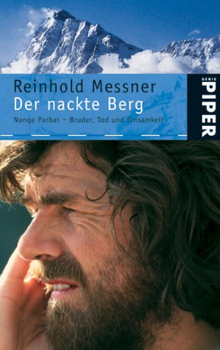 Der nackte Berg Nanga Parbat – Bruder, Tod und Einsam - Messner, Reinhold