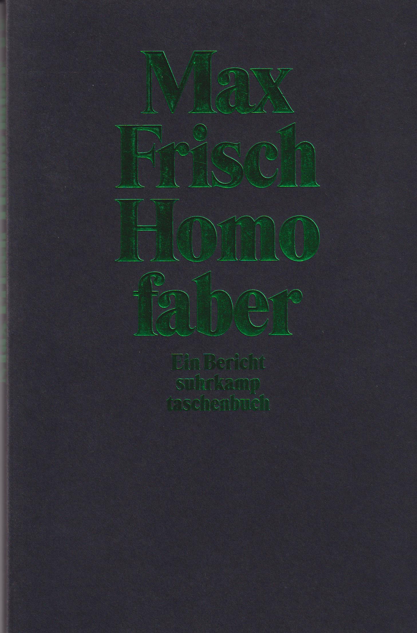 Homo faber Ein Bericht - Frisch, Max