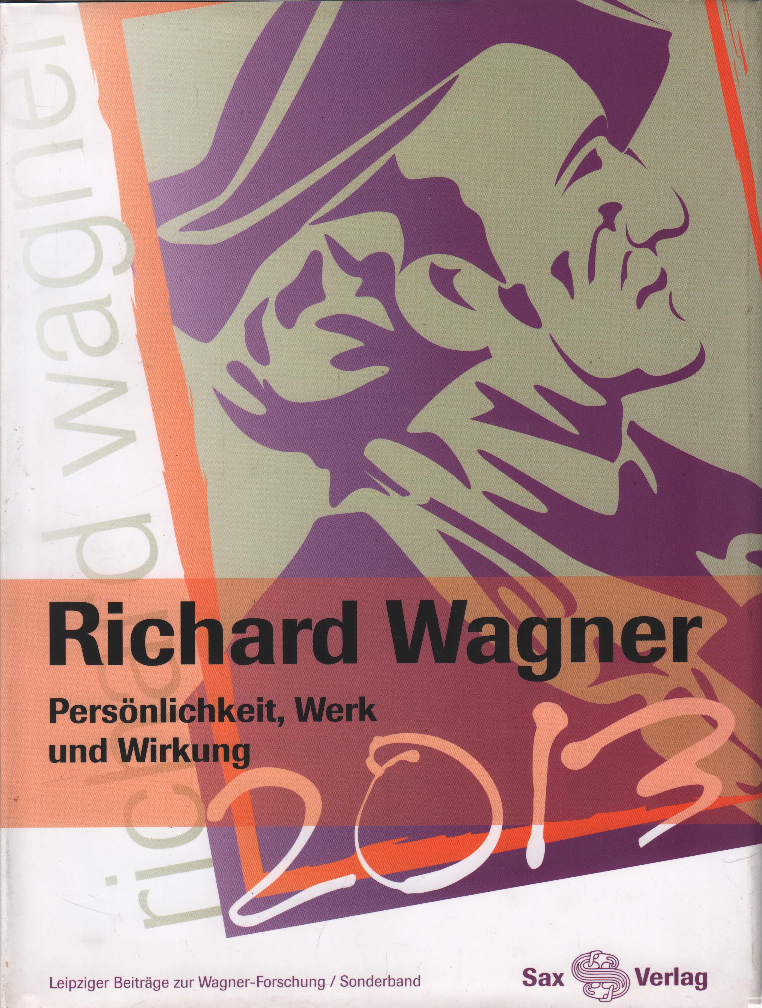 Richard Wagner Persönlichkeit, Werk und Wirkung - Loos, Helmut