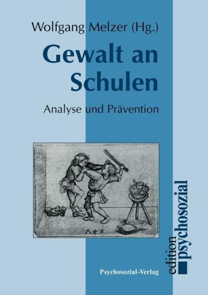 Gewalt an Schulen Analyse und Prävention - Melzer, Wolfgang (Hrsg.)