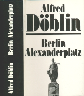 Berlin Alexanderplatz Die Geschichte vom Franz Biberkopf. Mit einer Dokumentation - Döblin, Alfred