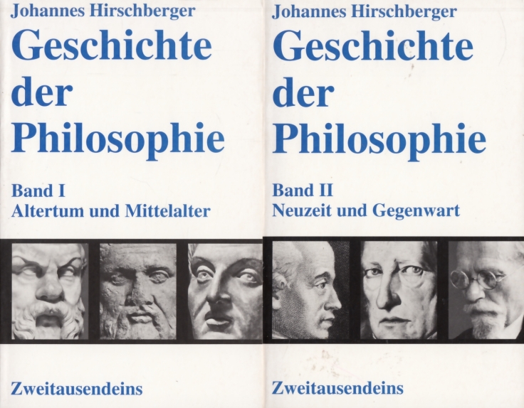 Geschichte der Philosophie Band I: Altertum und Mittelalter. Band II: Neuzeit und Gegenwart - Hirschberger, Johannes
