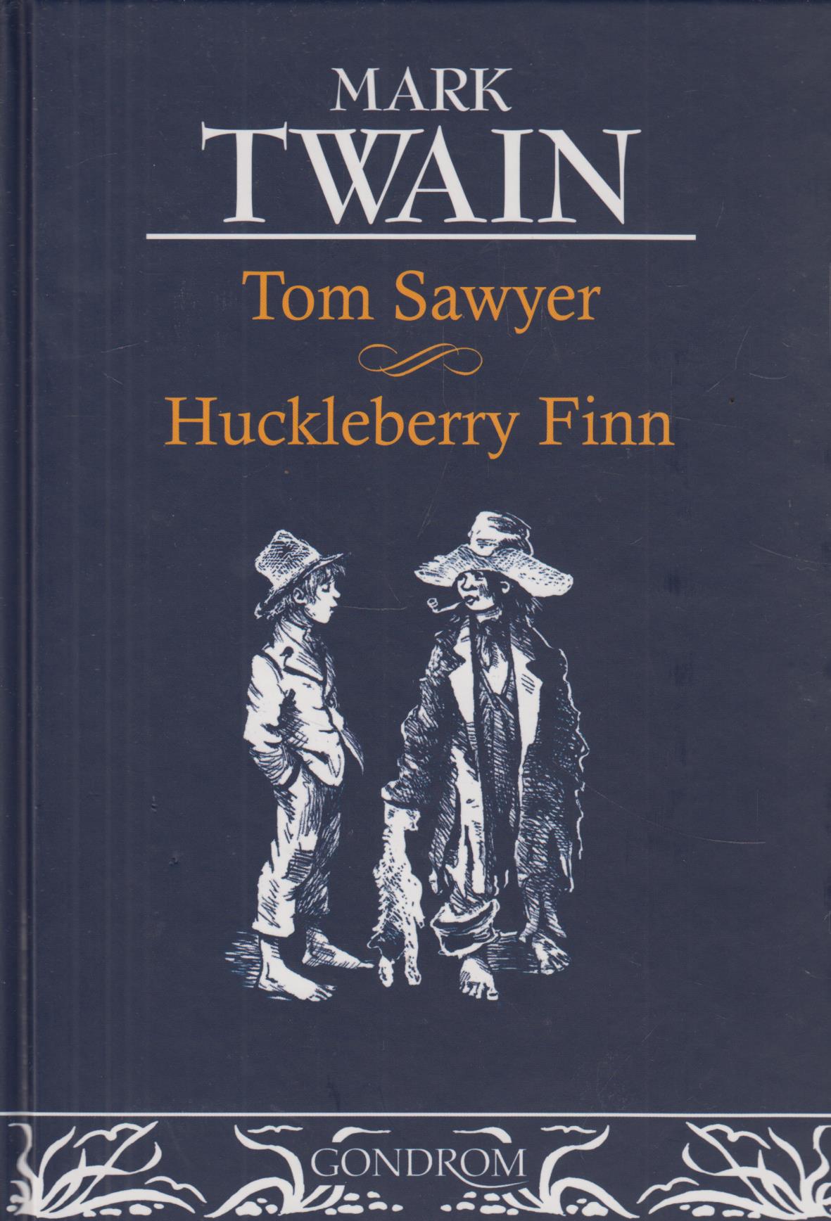 Tom Sawyer & Huckleberry Finn Tom Sawyer: Übersetzung Walter Scherf, Illustrationen von Werner Blaebst, Huckleberry Finn: Übersetzung Günter Sachse - Twain, Mark