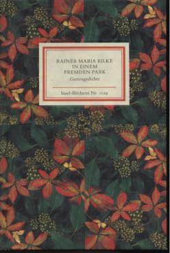 In einem fremden Park Gartengedichte - Rilke, Rainer Maria