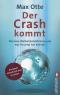 Der Crash kommt. Die neue Weltwirtschaftskrise und was Sie jetzt tun können.   4. Auflage. - Max Otte