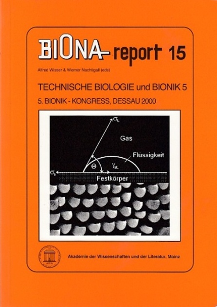 Technische Biologie und Bionik 5., 5. Bionik-Kongress, Dessau 2000. Redaktion für diesen Bericht : Alfred Wisser. - Wisser, Alfred und Werner Nachtigall (Hrsg.)