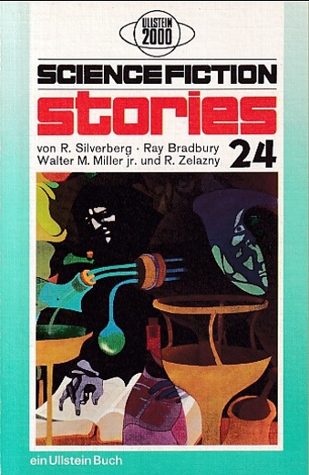 Ullstein 2000 Science-Fiction-Stories 24. Autoren : Ray Bradbury, Walter M. Miller jr., Robert Silverberg, Roger Zelazny. - Spiegl, Walter (Auswahl)
