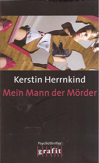 Mein Mann der Mörder  Erstausgabe - Herrnkind, Kerstin