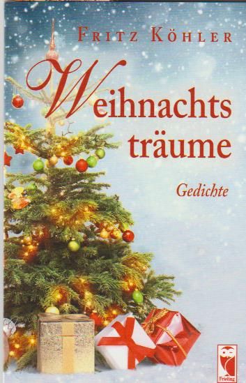 Weihnachtsträume - Gedichte  Erstausgabe - Köhler, Fritz