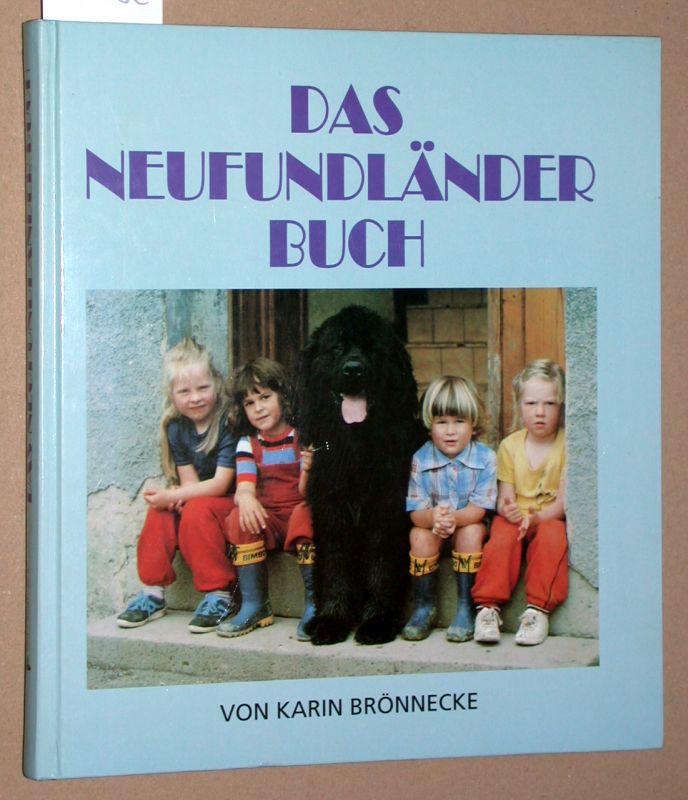 Das Neufundländer Buch. Über den sanften Riesen der Hundewelt.  1. Auflage, - Brönnecke, Karin