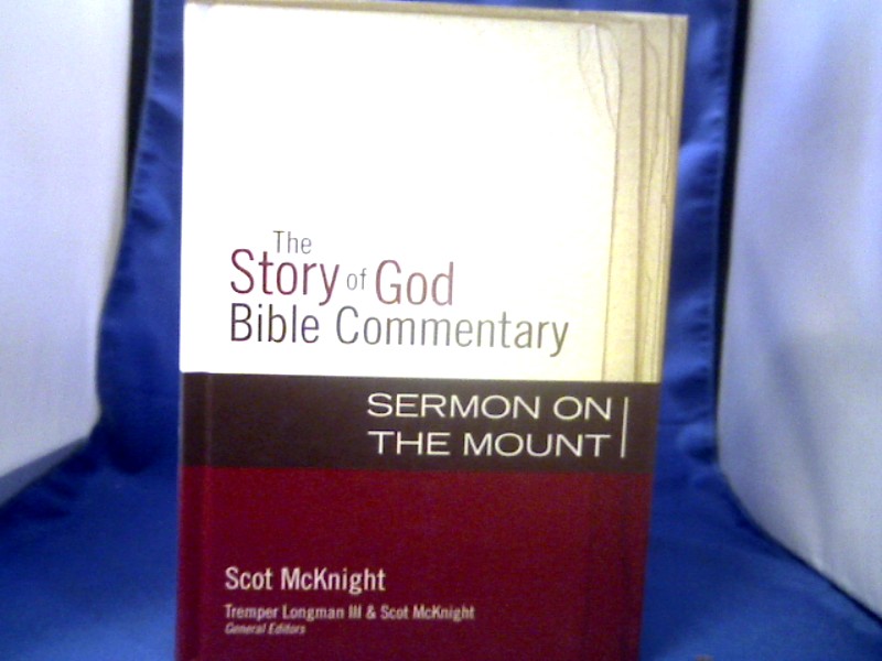 Sermon on the Mount . =(Story of God Bible Commentary, Band 21). - Mcknight, Scot.