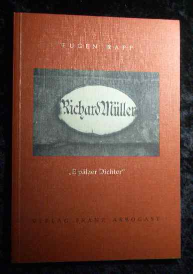 Richard Müller ''E pälzer Dichter''. - Rapp, Eugen
