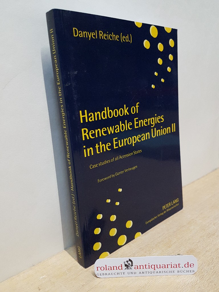 Handbook of renewable energies in the European Union; Teil: 2., Case studies of all accession states. foreword by Günter Verheugen