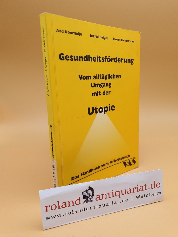 Doorduijn, Aad: Gesundheitsförderung Teil: Das Handbuch zum Arbeitsbuch - Doorduijn, Aad, Ingrid Geiger  und Horst Heinemann