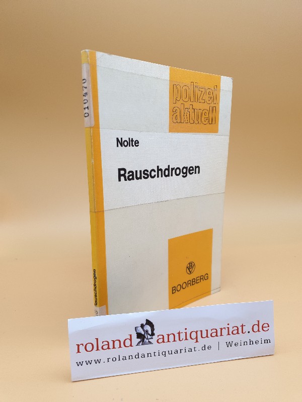 Rauschdrogen / von Knut Nolte / Polizei aktuell ; Bd. 28  2., überarb. Aufl. - Nolte, Knut