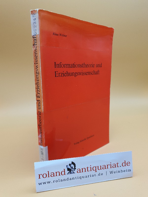 Informationstheorie und Erziehungswissenschaft / Klaus Weltner  (Nachdr. der Ausg. Berlin 1880) - Weltner, Klaus