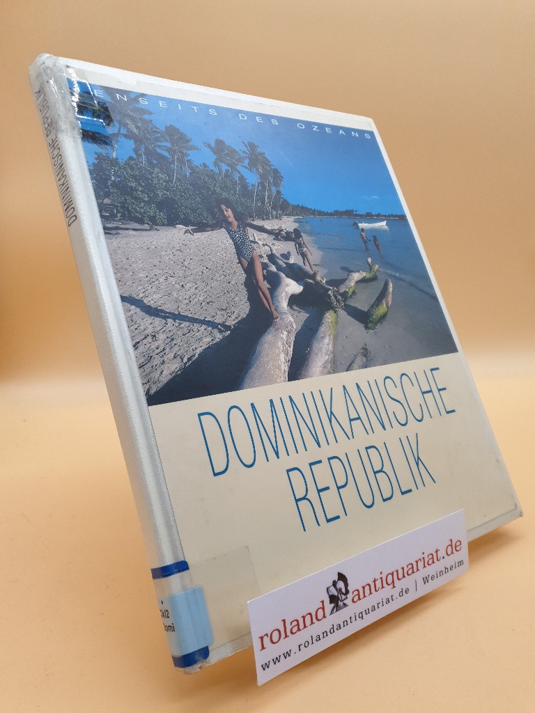 Dominikanische Republik / Fotogr. Martin Thomas. Text Ulrich Fleischmann / Jenseits des Ozeans - Thomas, Martin und Ulrich Fleischmann