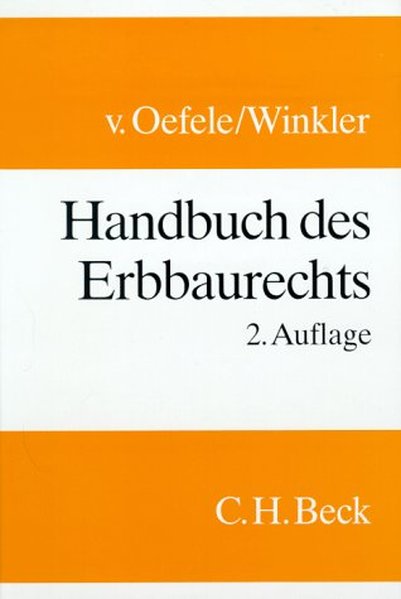 Handbuch des Erbbaurechts  2., überarb. u. erw. Aufl. - Oefele, Helmut von und Karl Winkler