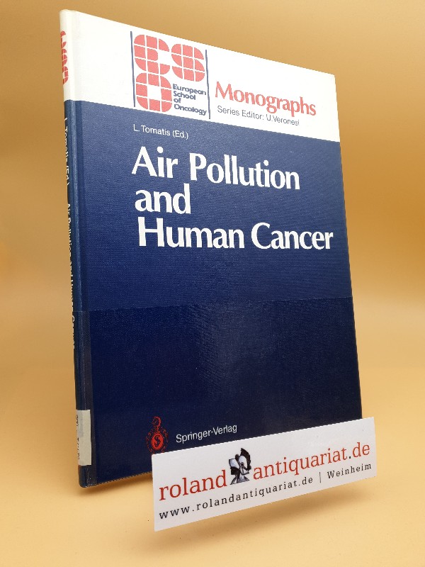 Air pollution and human cancer / Monographs / European School of Oncology - Tomatis, Lorenzo
