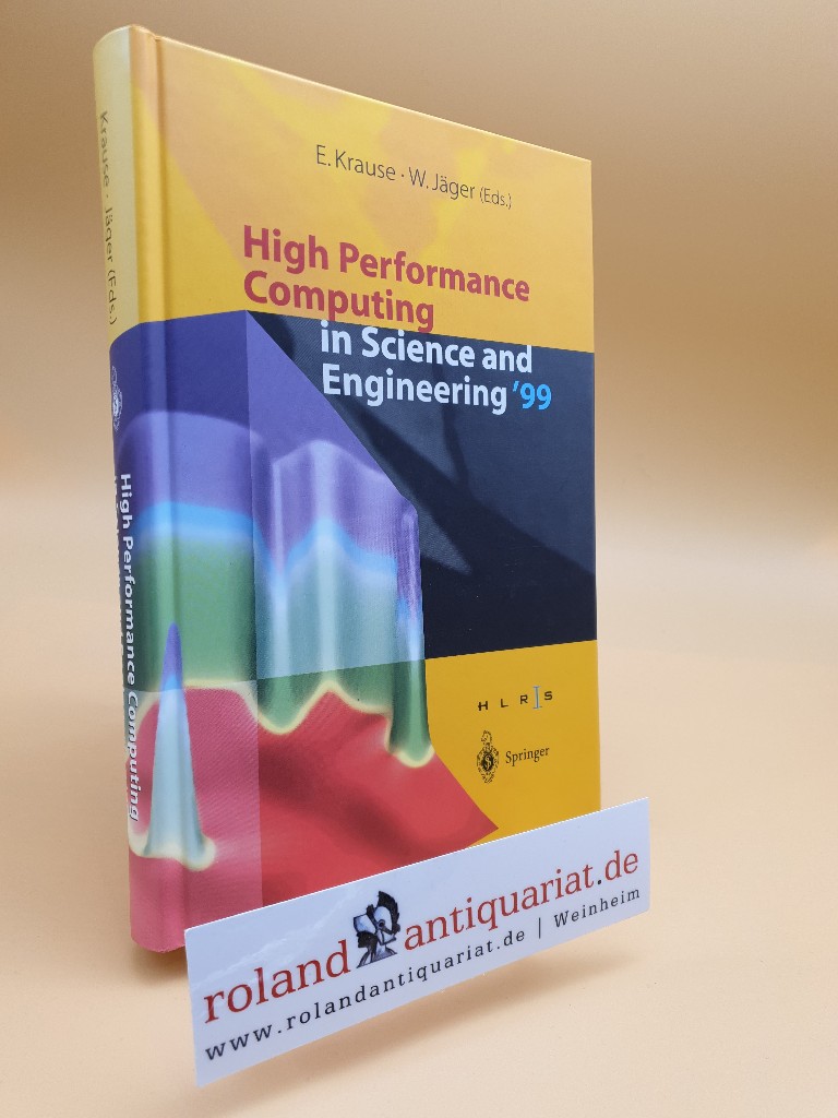 High Performance Computing in Science and Engineering 99: Transactions of the High Performance Computing Center Stuttgart (HLRS) 1999  1 - Krause, E. und W. Jäger