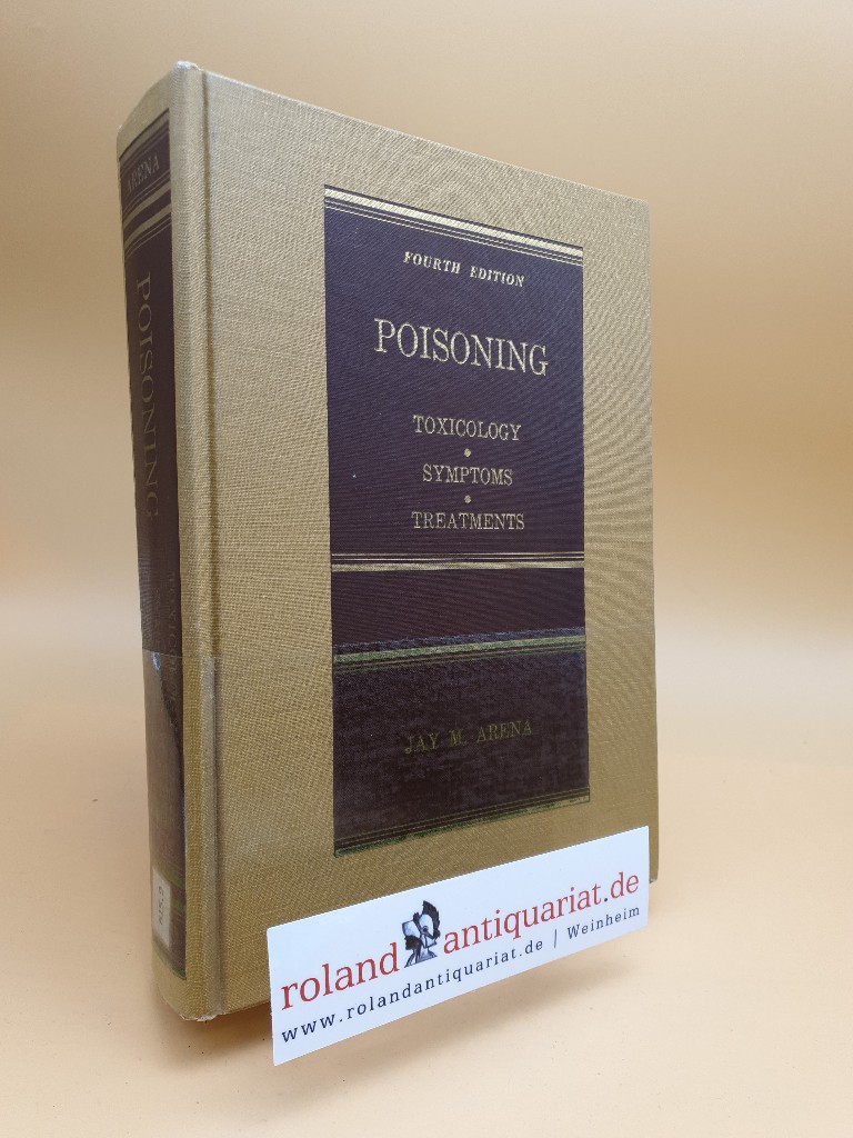 Poisoning: Toxicology, symptoms, treatments (American lecture series ; publication no. 1019)