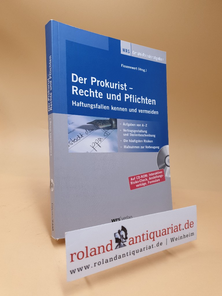 Der Prokurist - Rechte und Pflichten : Haftungsfallen kennen und vermeiden - Fissenewert (Hrsg.), Peter