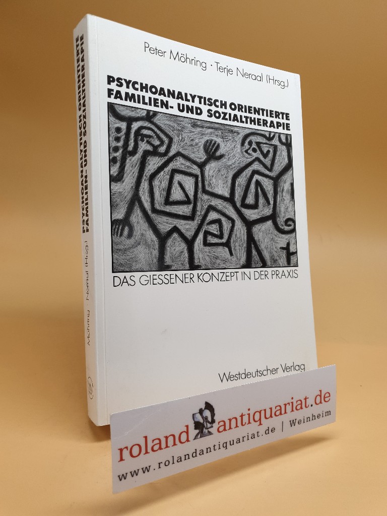 Psychoanalytisch orientierte Familien- und Sozialtherapie : das Giessener Konzept in der Praxis / Peter Möhring ; Terje Neraal (Hrsg.)  1991 - Möhring, Peter