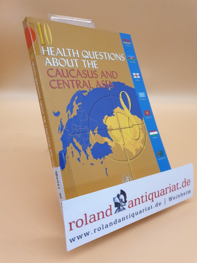 10 Health Questions About the Caucasus and Central Asia (Who Regional Office for Europe)  Illustrated - Jakubowski, Elke und Albena Arnaudova