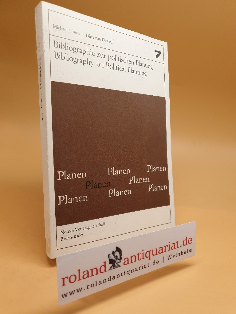 Bibliographie zur politischen Planung = Bibliography on political planning / Michael J. Buse; Dina von Dewitz / Planen ; Bd. 7  1 - Buse, Michael J. und Dina von Dewitz