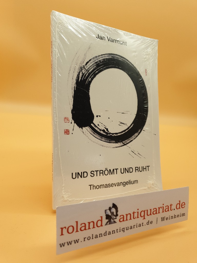Und strömt und ruht : Thomasevangelium / Jan Varmunt  1., Auflage - Varmunt, Jan