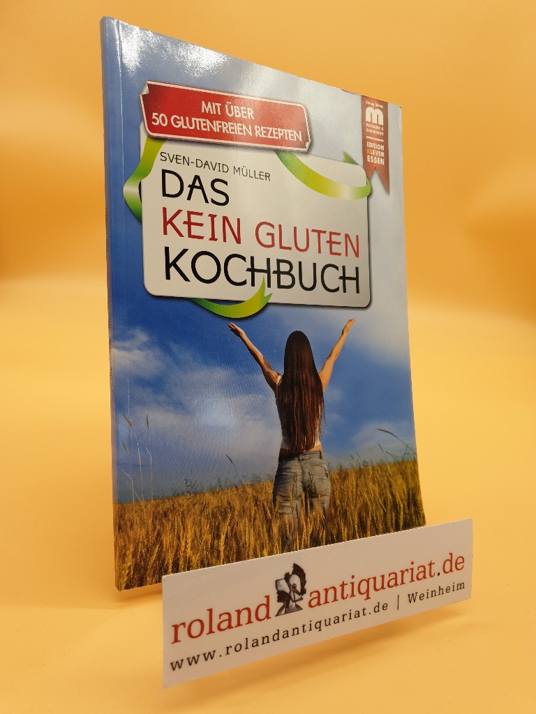 Das Kein Gluten Kochbuch  1 - Müller, Sven-David und Jürgen Spona