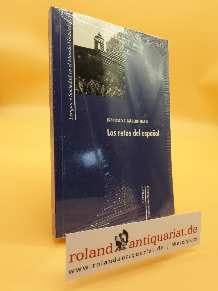 Los retos del español (Lengua y sociedad en el mundo hispánico, Band 16)  1 - Marcos Marin Francisco . . . [et, al.