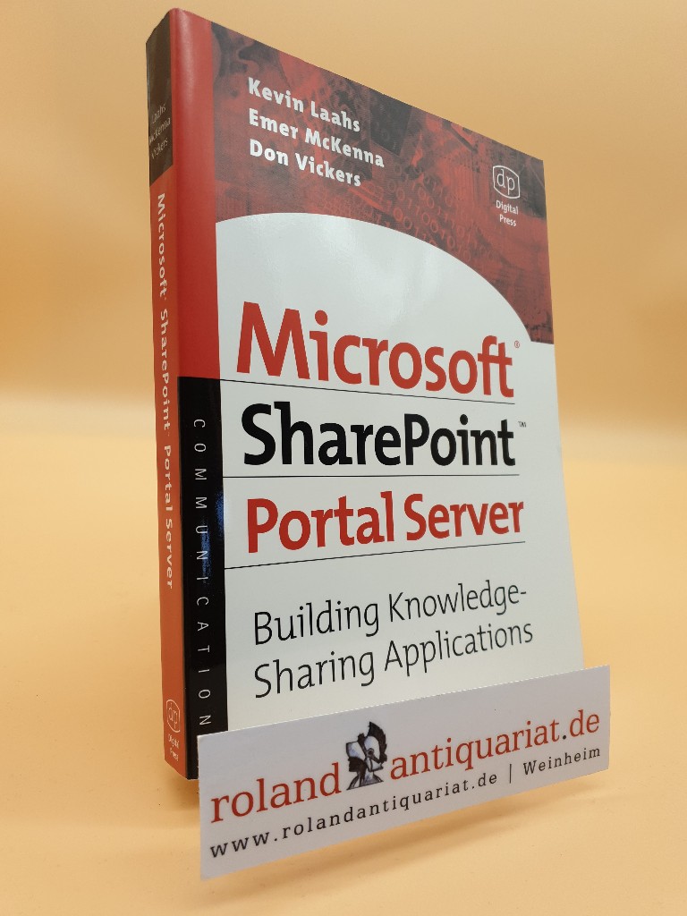 Microsoft SharePoint Portal Server. Building Knowledge Sharing Applications: Building Knowledge Sharing Applications (HP Technologies) - Laahs, Kevin, Emer McKenna  und Don Vickers