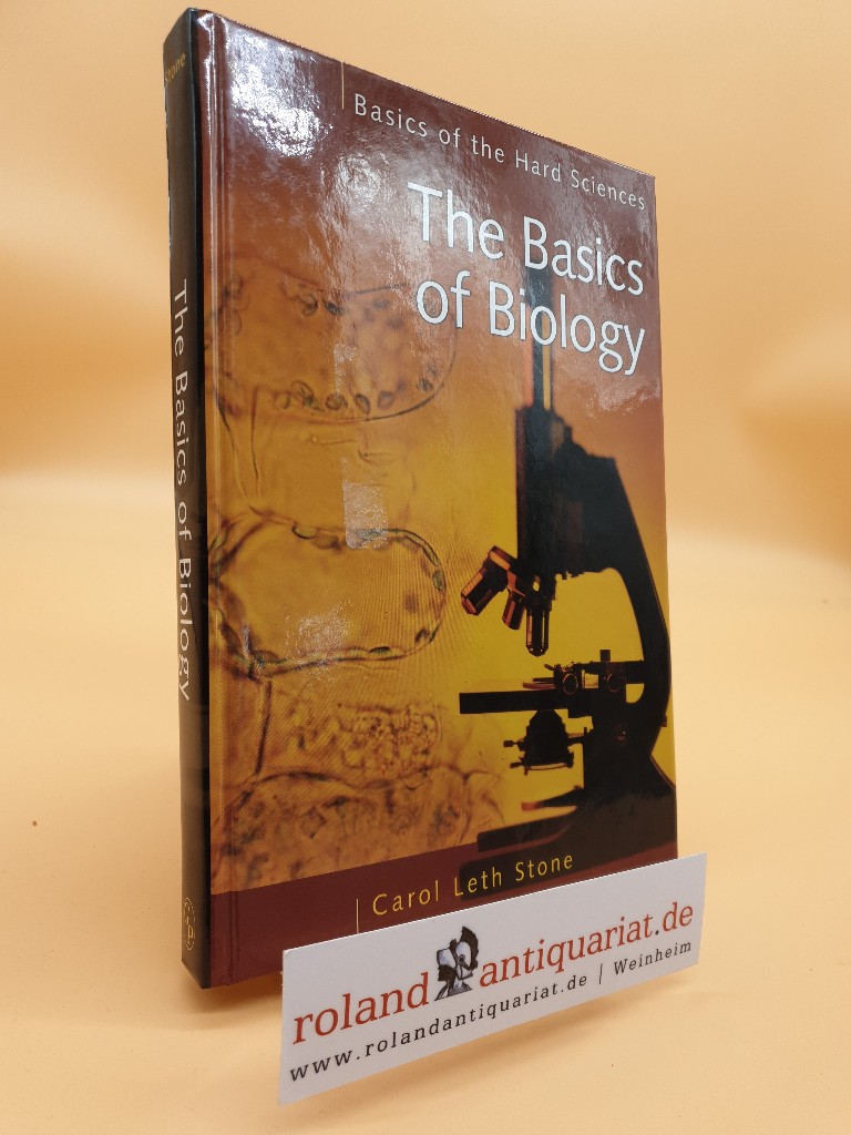 The Basics of Biology (Basics of the Hard Sciences) - Stone, Carol