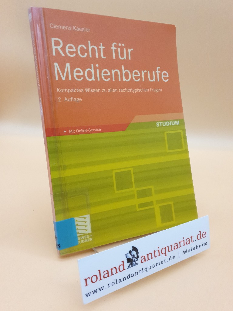 Recht für Medienberufe: Kompaktes Wissen zu allen rechtstypischen Fragen (German Edition)  2., überarb. Aufl. 2011 - Kaesler, Clemens