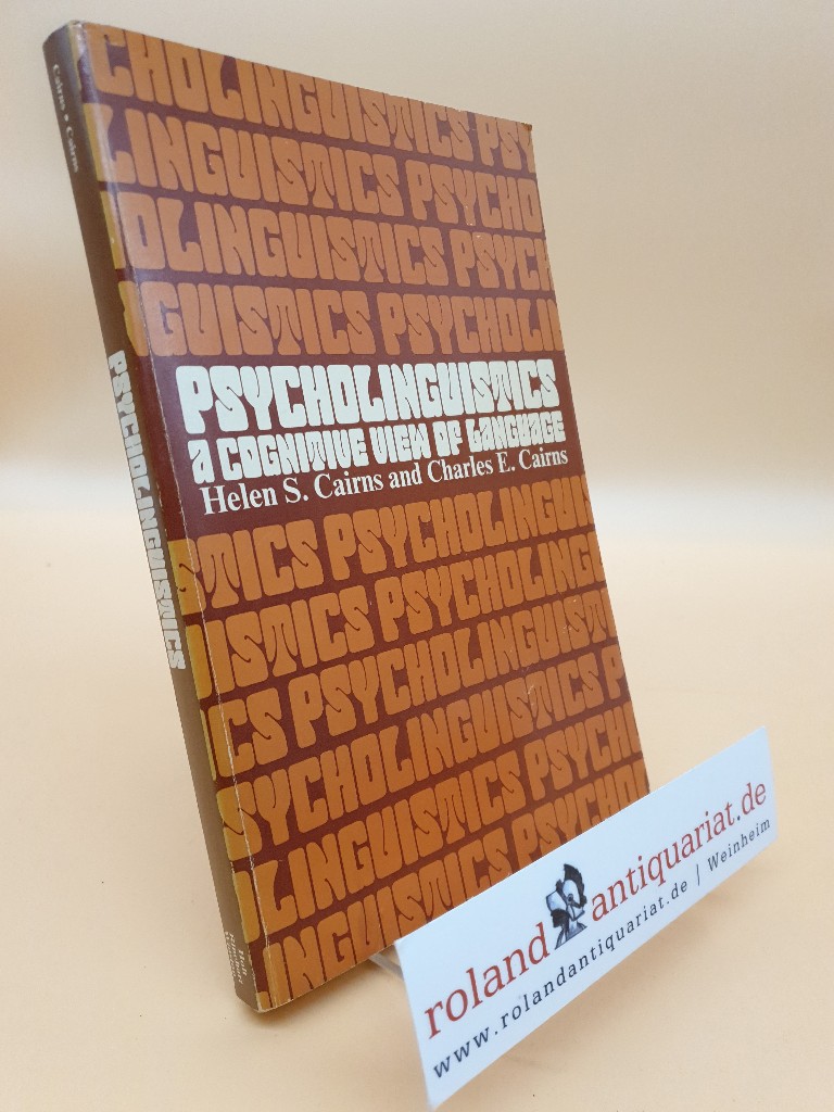 Psycholinguistics: A Cognitive View of Language  First Edition - Cairns Helen, S. und E. Cairns Charles