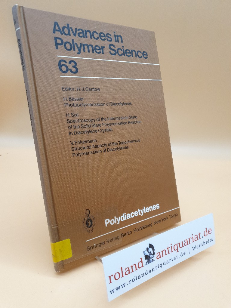 Polydiacetylenes (Advances in Polymer Science, 63, Band 63)  1 - Cantow, Hans-Joachim, H. Bässler V. Enkelmann  u. a.