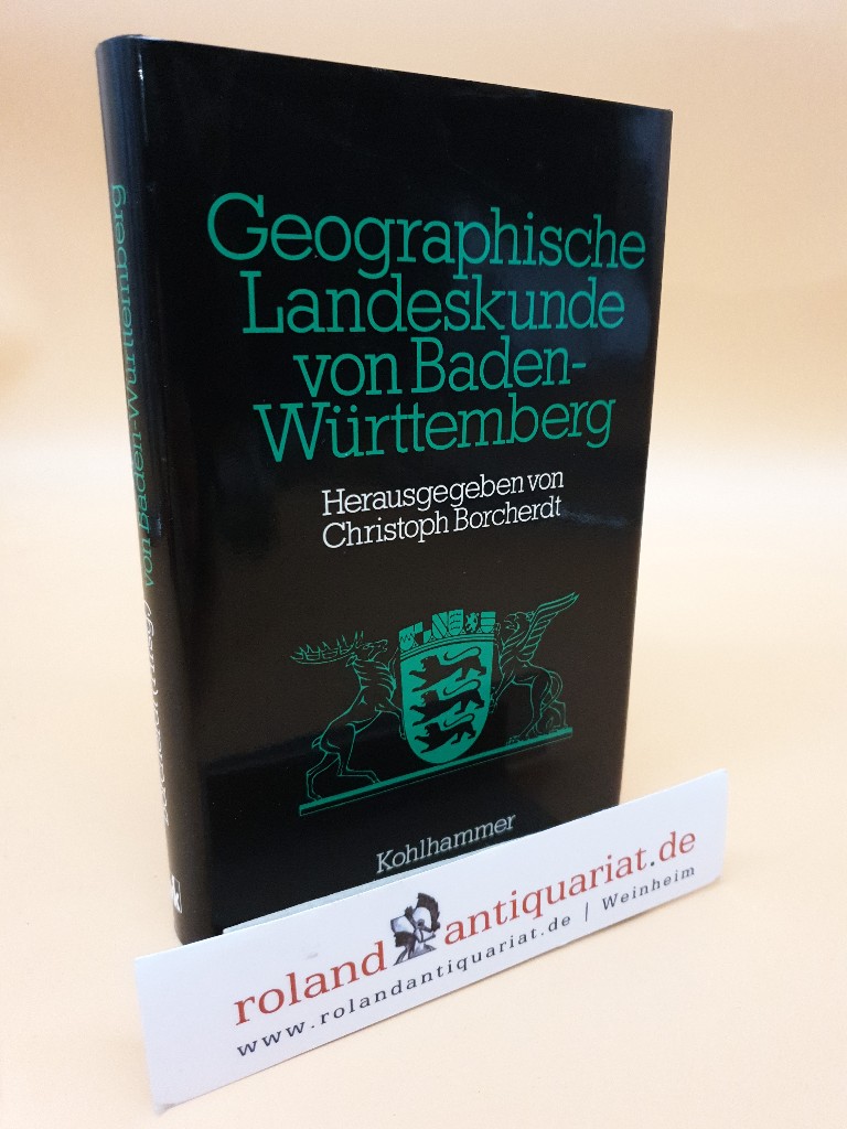 Geographische Landeskunde von Baden-Württemberg - Borcherdt, Christoph