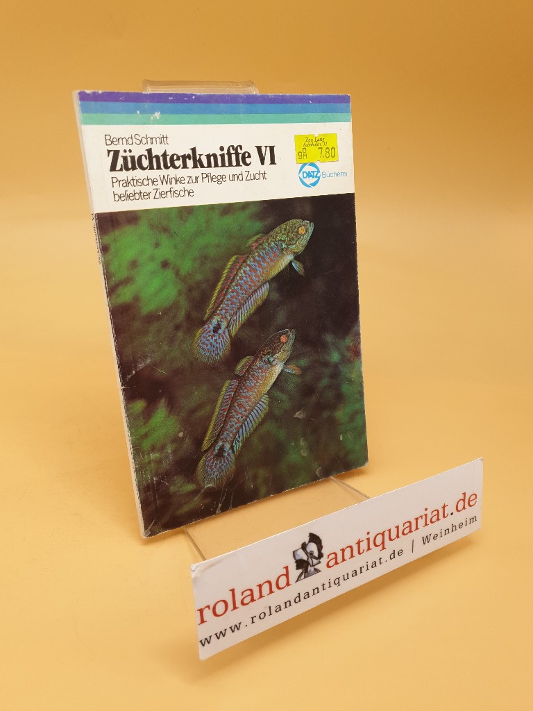 Züchterkniffe 6  1. Auflage - Schmitt, Bernd