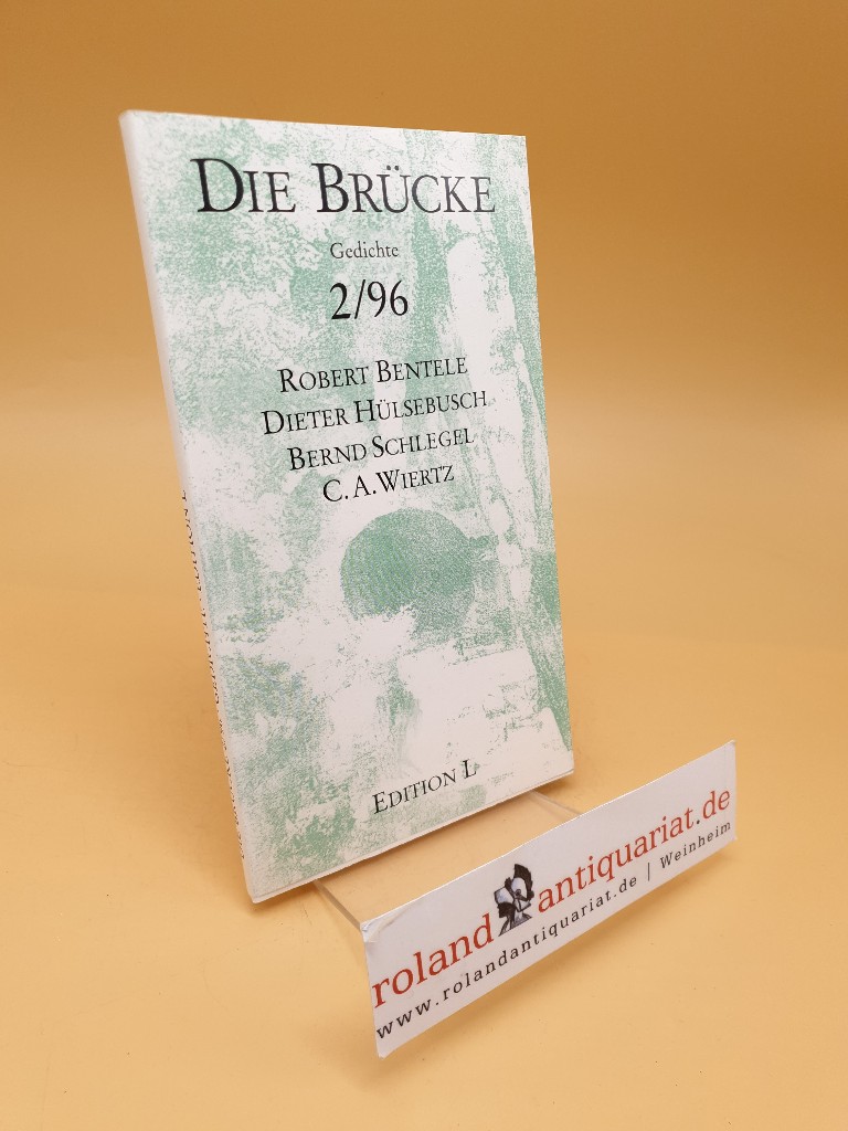 Die Brücke ; Gedichte 2 /96 - Bentele, Robert, Dieter Hülsebusch  und Bernd Schlegel