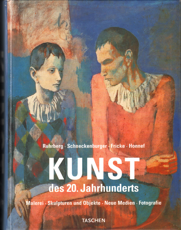 Kunst des 20. Jahrhunderts. Teil I: Malerei. - Walther, Ingo F. (Hrsg.) und Ruhrberg, Karl