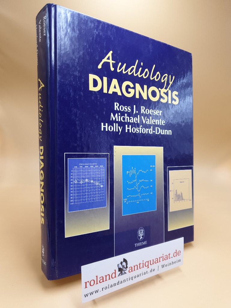 Audiology: Diagnosis - Roeser, Ross J., Michael Valente and Holly Hosford-Dunn