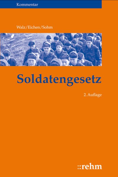 Soldatengesetz  2., neu bearb. Aufl. 2010 - Walz, Dr. Dieter, Klaus Eichen Stefan Sohm u. a.