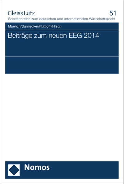 Beiträge zum neuen EEG 2014 - Moench, Christoph, Marcus Dannecker und Marc Ruttloff