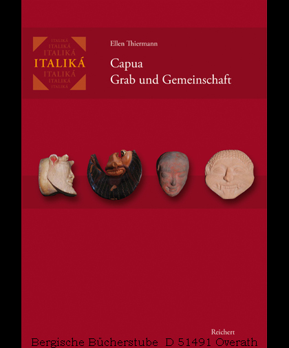 Capua - Grab und Gemeinschaft. Eine kontextuelle Analyse der Nekropole Fornaci (570 bis 400 v. Chr.). - Thiermann, Ellen