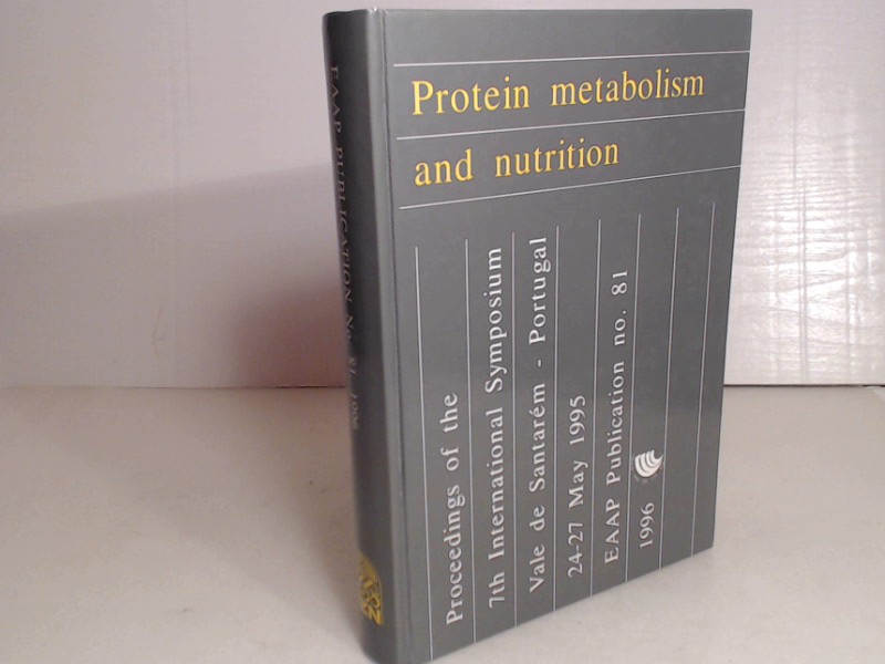 Protein Metabolism and Nutrition. Proceedings of the 7th International Symposium on Protein Metabolism and Nutrition Vale de Santarém - Portugal. (= EAAP Publication no. 81), - Nunes, A.F. et al. (Editors).