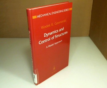 Dynamics and Control of Structures. A Modal Approach. (= Mechanical Engineering Series). - Gawronski, Wodek