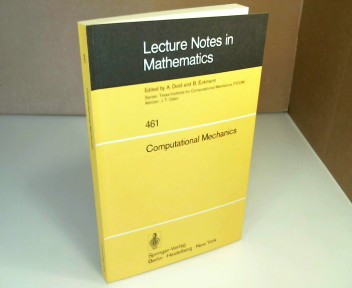 Computational Mechanics. International Conference on Computational Methods in Nonlinear Mechanics, Austin, Texas, 1974. (= Lecture Notes in Mathematics - Volume 461). - Oden, J.T. (Editor)